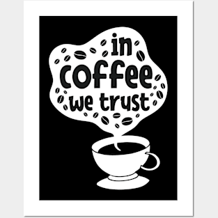 in coffee we trust Funny gift Posters and Art